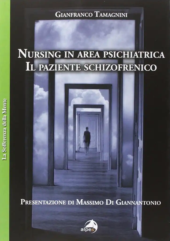 Gianfranco Tamagnini Autore e Docente - Nursing in area psichiatrica. Il paziente schizofrenico (2015) Gianfranco Tamagnini Autore e Docente - Nursing in area psichiatrica. Il paziente schizofrenico (2015)